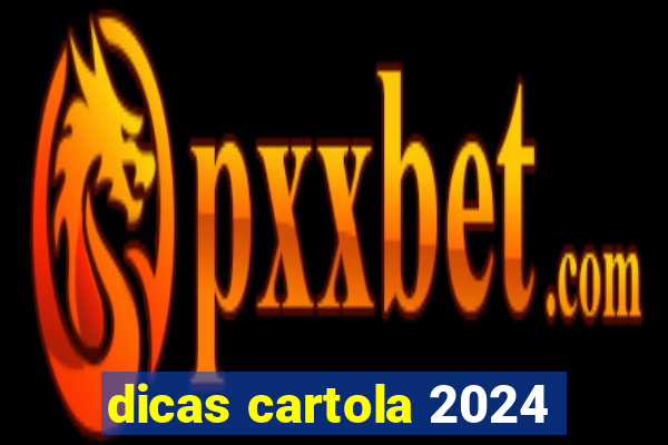 dicas cartola 2024